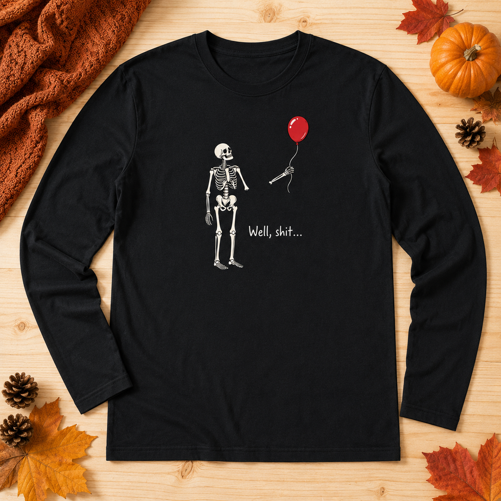 A black long-sleeve t-shirt with a graphic of a skeleton holding a red balloon and the text 'Well, shit.